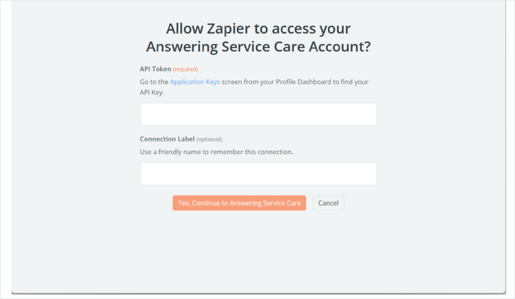 Authorize Zapier to access your Answering Service Care account, with the API Token and Connection Label fields